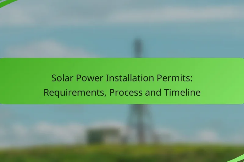 Solar Power Installation Permits: Requirements, Process and Timeline