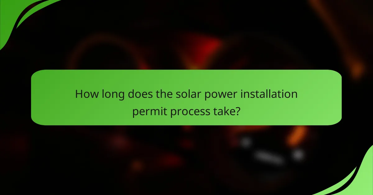 How long does the solar power installation permit process take?