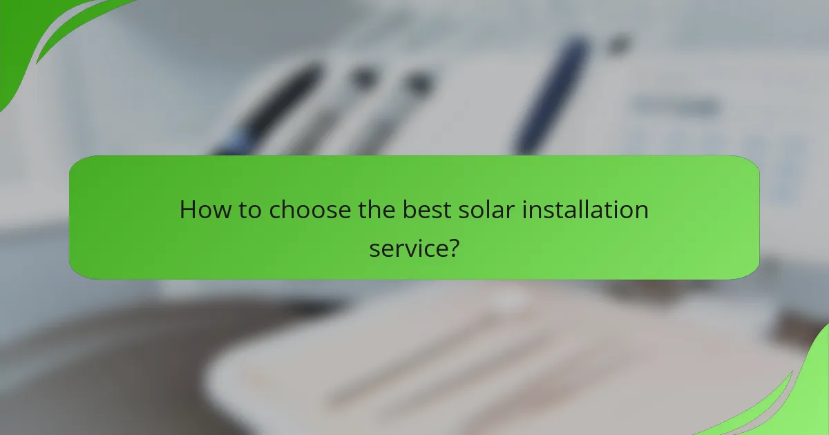 How to choose the best solar installation service?