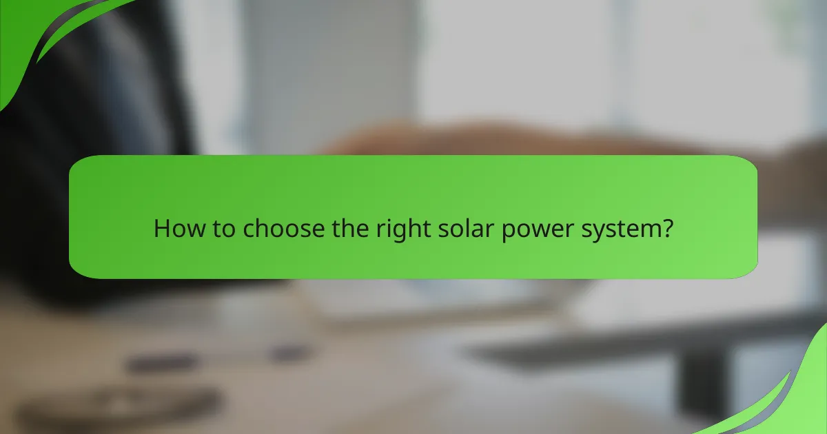 How to choose the right solar power system?