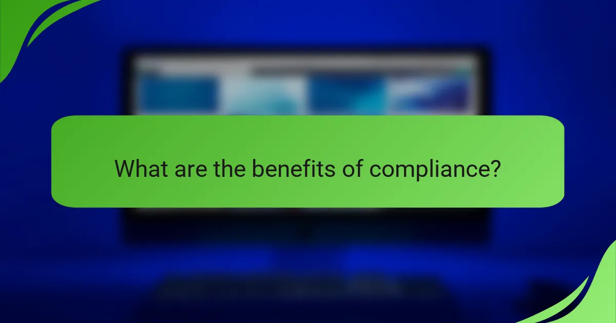 What are the benefits of compliance?