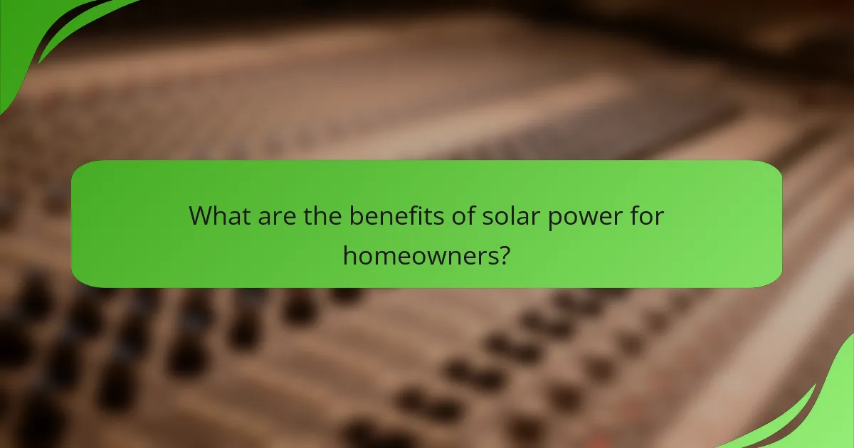 What are the benefits of solar power for homeowners?
