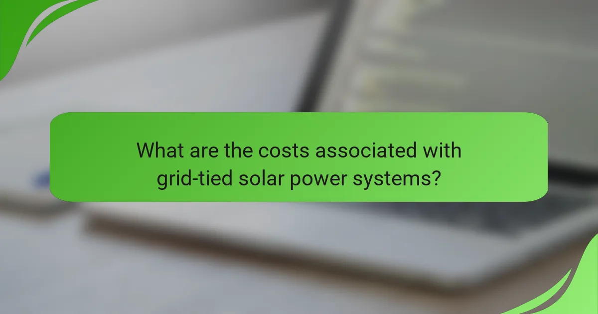What are the costs associated with grid-tied solar power systems?