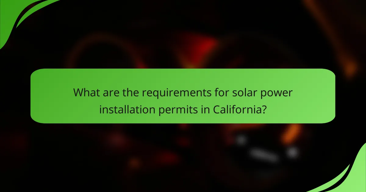 What are the requirements for solar power installation permits in California?