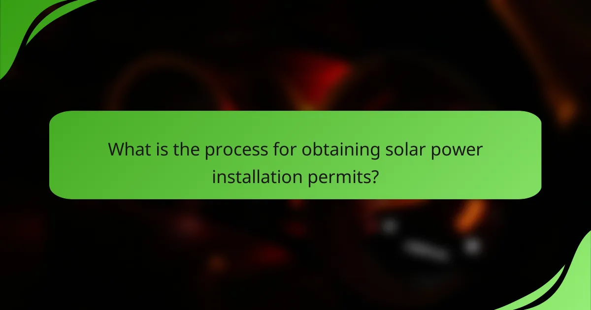 What is the process for obtaining solar power installation permits?